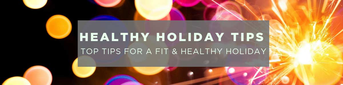 Healthy Holiday Tips