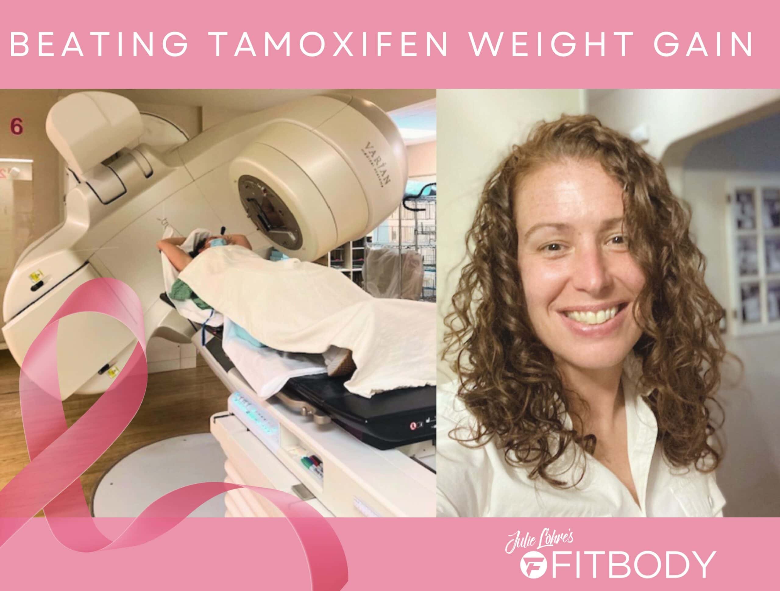 Beating Tamoxifen Weight Gain FITBODY